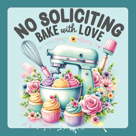 Bake with Love No Soliciting Sign