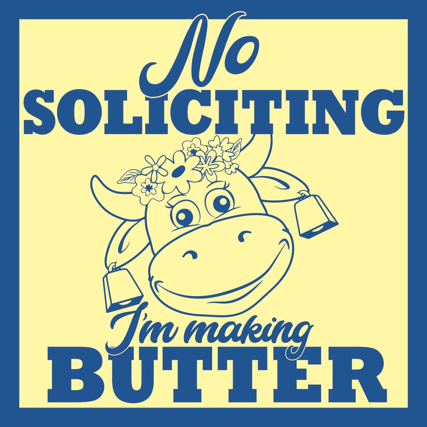 I'm Making Butter No Soliciting Sign