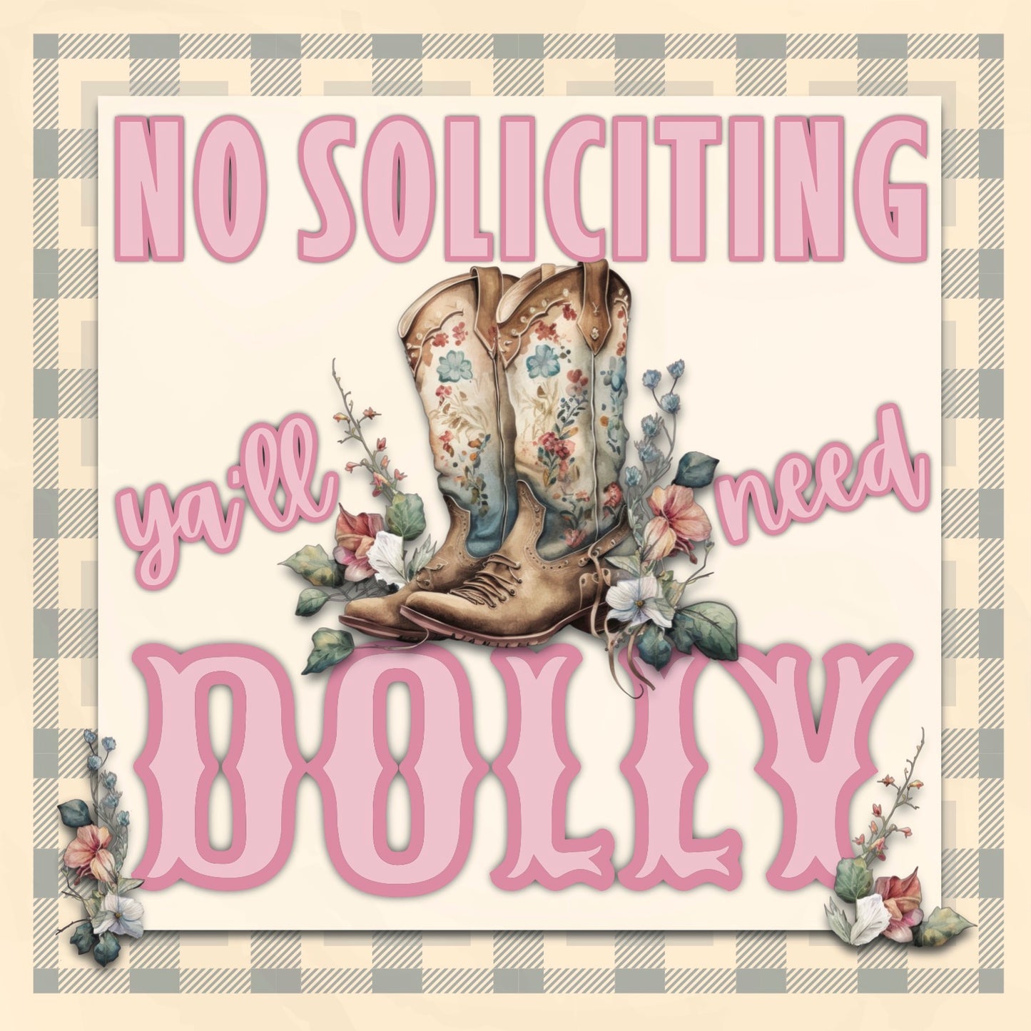 Y'all Need Dolly Cowgirl No Soliciting Sign