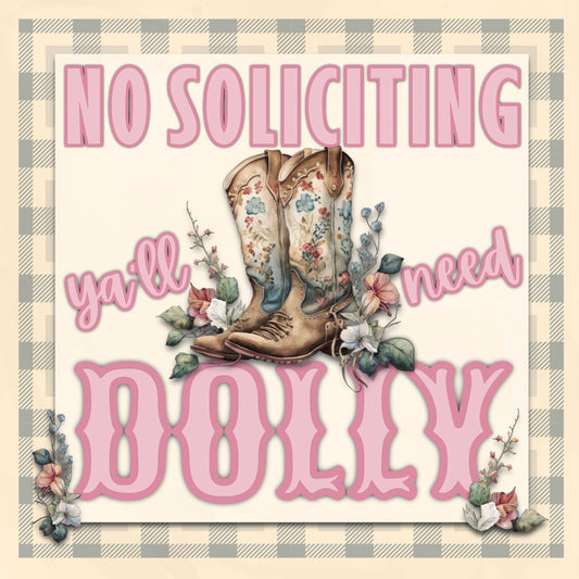 Y'all Need Dolly Cowgirl No Soliciting Sign